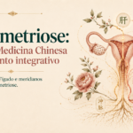 Endometriose: a visão da Medicina Chinesa e o tratamento integrativo
