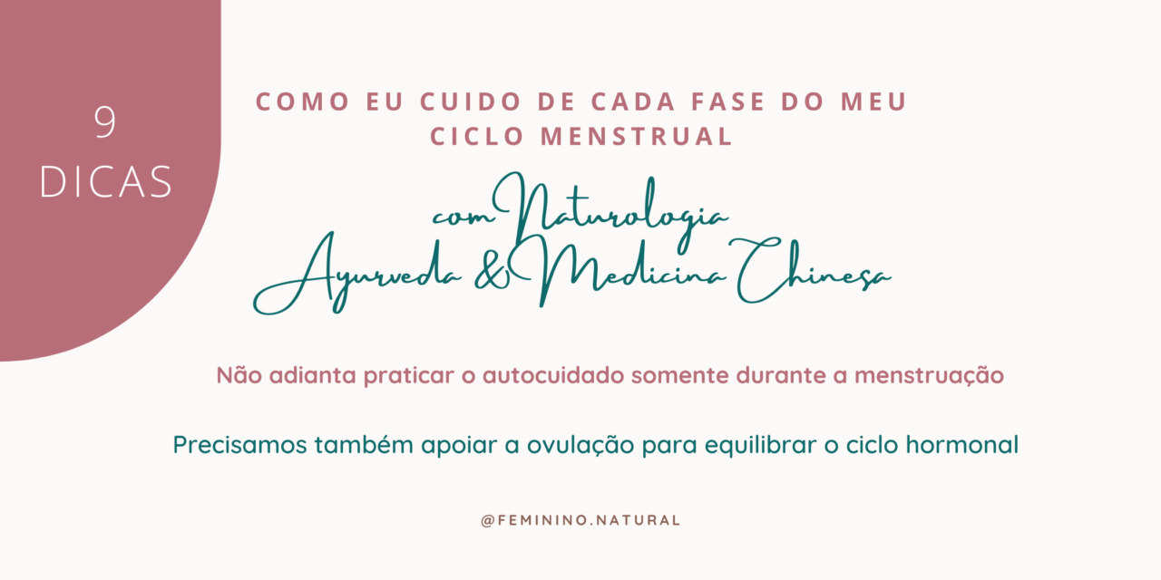 Como Eu Cuido De Cada Fase Do Meu Ciclo Menstrual Feminino Natural