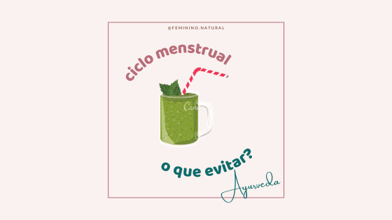 Ciclo menstrual: o que evitar?