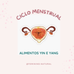 Ciclo menstrual: alimentos YIN e YANG
