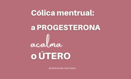 Cólica menstrual: a progesterona acalma o útero