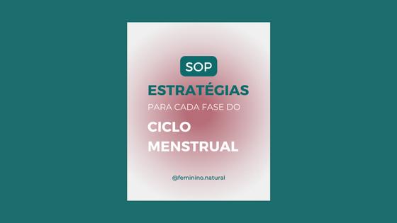 Síndrome do Ovário Policístico (SOP): estratégias para cada fase do ciclo menstrual